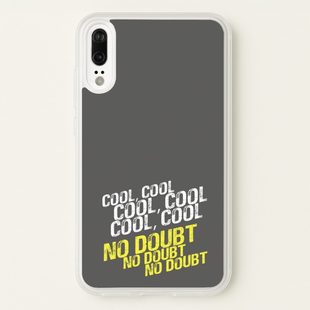 Cool Cool Cool No Doubt Grey - B99 - Brooklyn Nine-Nine Phone Case for Huawei P20