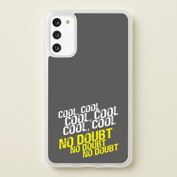Cool Cool Cool No Doubt Grey - B99 - Brooklyn Nine-Nine Phone Case for Galaxy S20FE