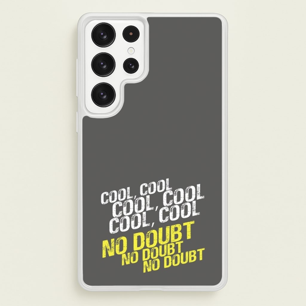 Cool Cool Cool No Doubt Grey - B99 - Brooklyn Nine-Nine Phone Case for Galaxy S22 Ultra