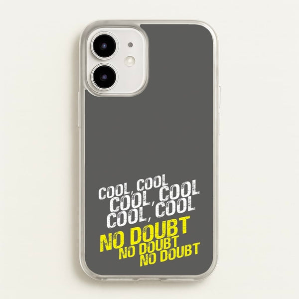 Cool Cool Cool No Doubt Grey - B99 - Brooklyn Nine-Nine Phone Case for iPhone 12 Mini