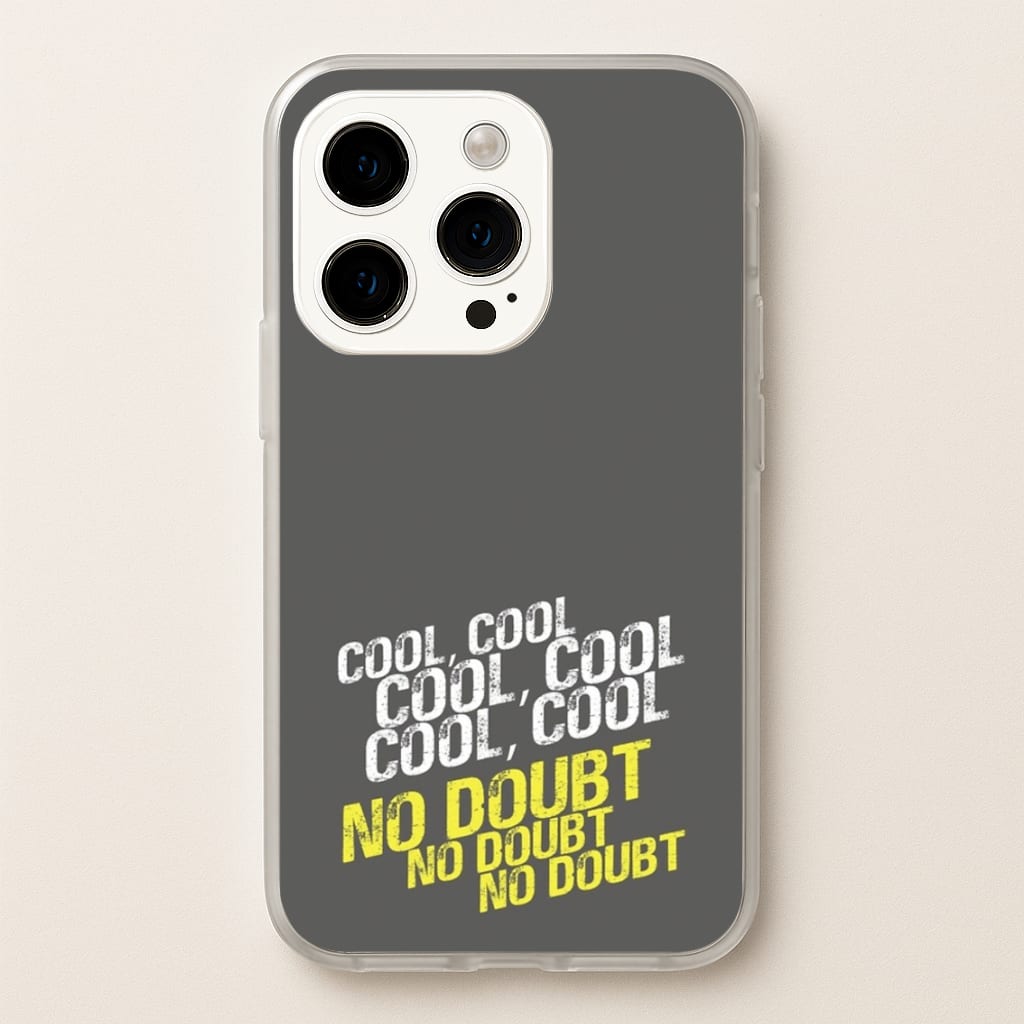 Cool Cool Cool No Doubt Grey - B99 - Brooklyn Nine-Nine Phone Case for iPhone 15 Pro Max
