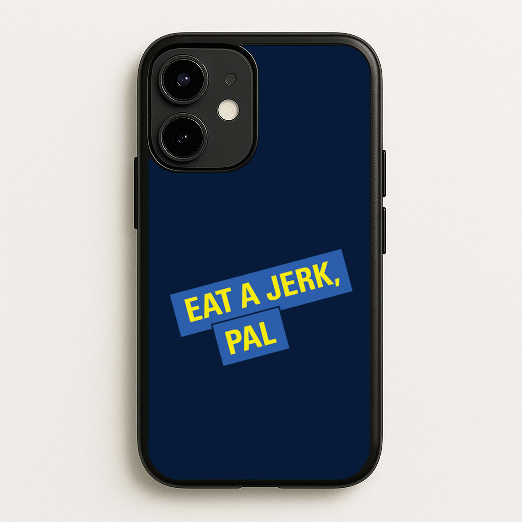 Eat A jerk, Pal - B99 - Brooklyn nine nine Phone Case for iPhone 12 Mini