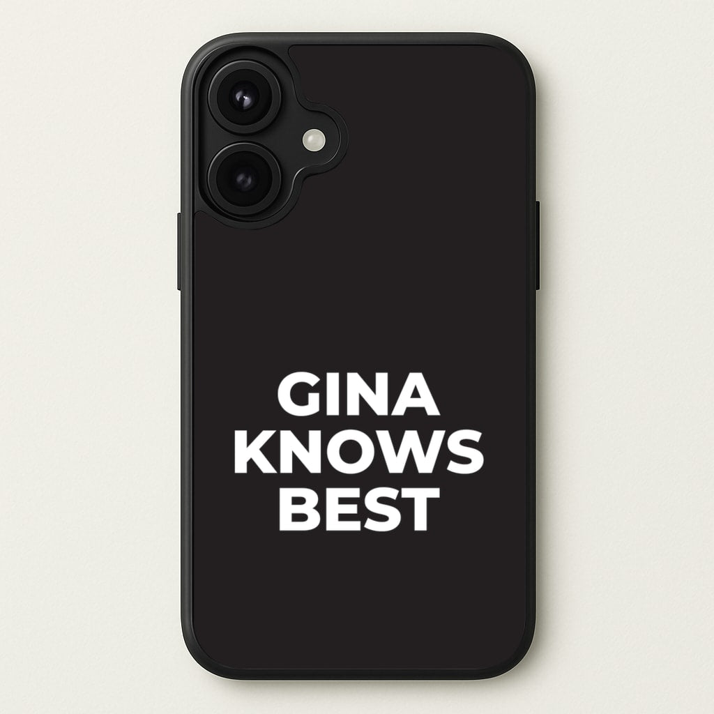 Gina Knows Best - B99 Phone Case for iPhone 17