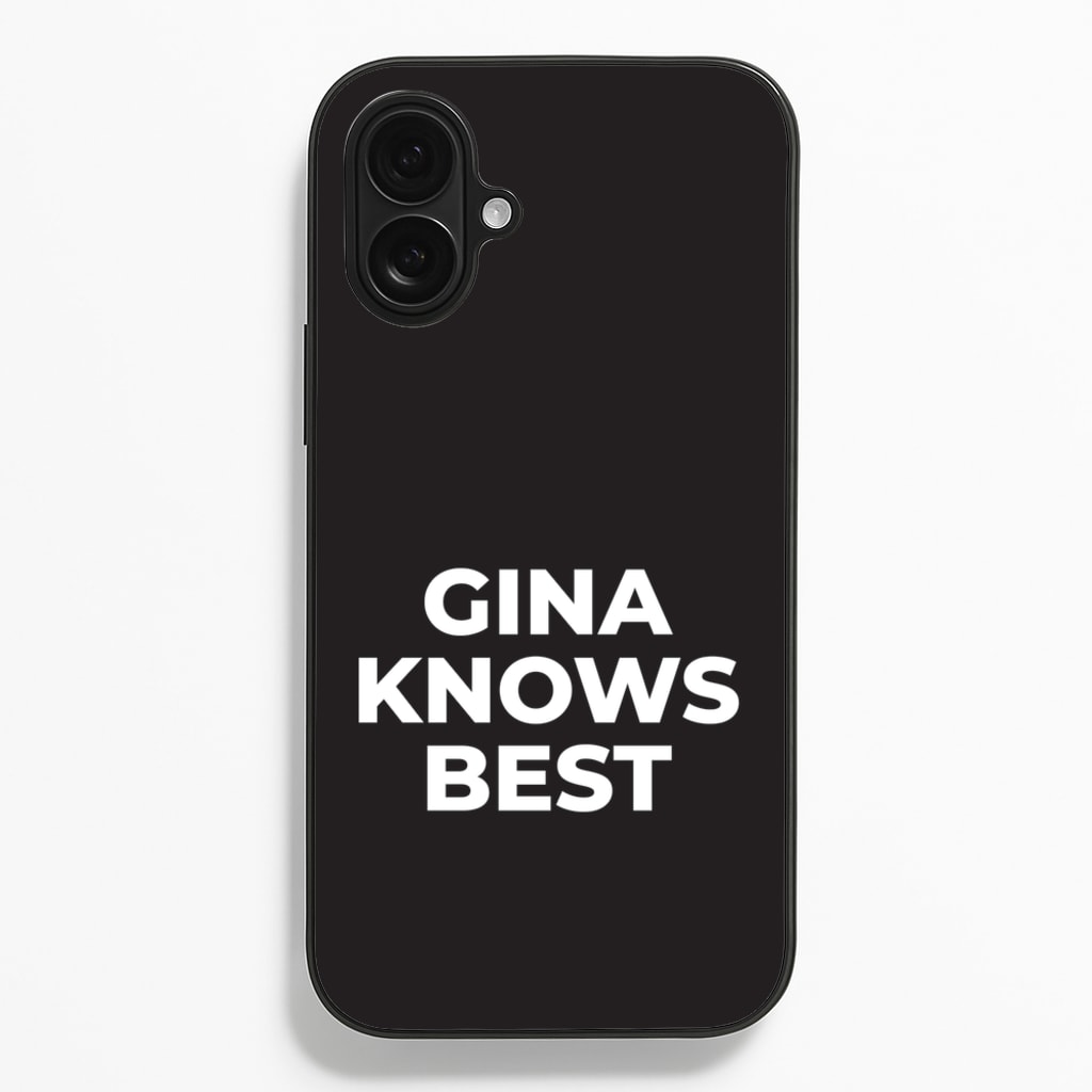 Gina Knows Best - B99 Phone Case