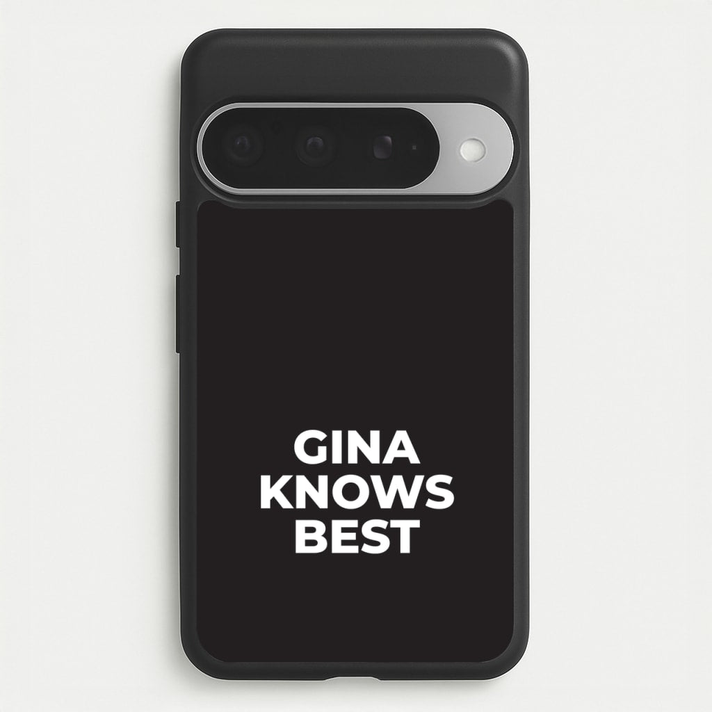 Gina Knows Best - B99 Phone Case for Google Pixel 10 Pro XL