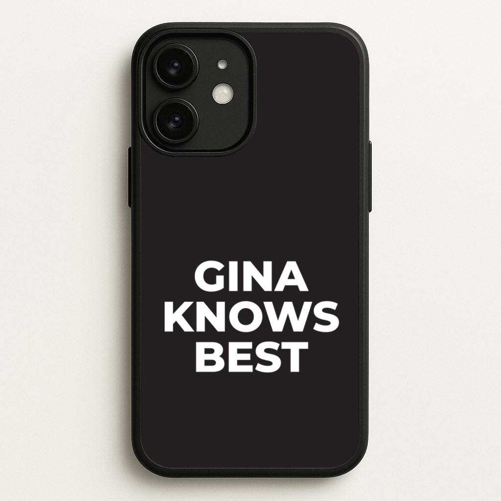 Gina Knows Best - B99 - Brooklyn nine nine Phone Case for iPhone 11