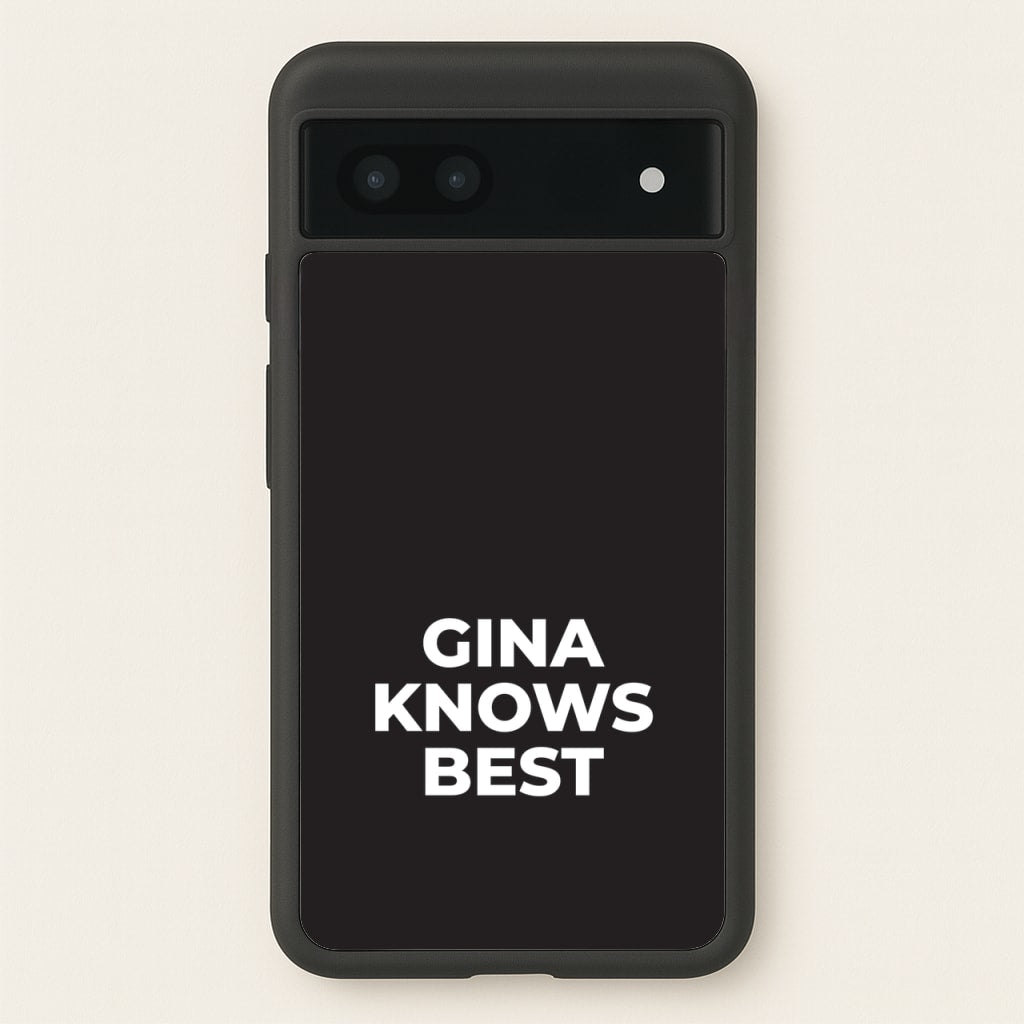 Gina Knows Best - B99 - Brooklyn nine nine Phone Case for Google Pixel 7a