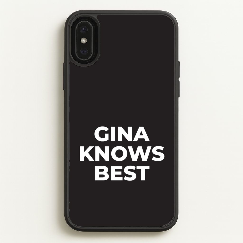 Gina Knows Best - B99  - Brooklyn nine nine Phone Case for iPhone XS Max