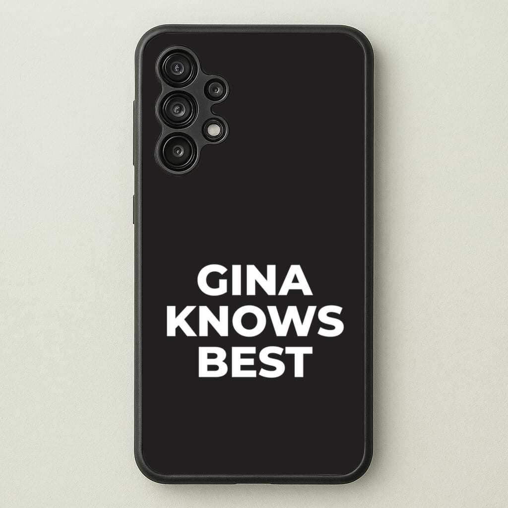 Gina Knows Best - B99 - Brooklyn nine nine Phone Case for Galaxy A13
