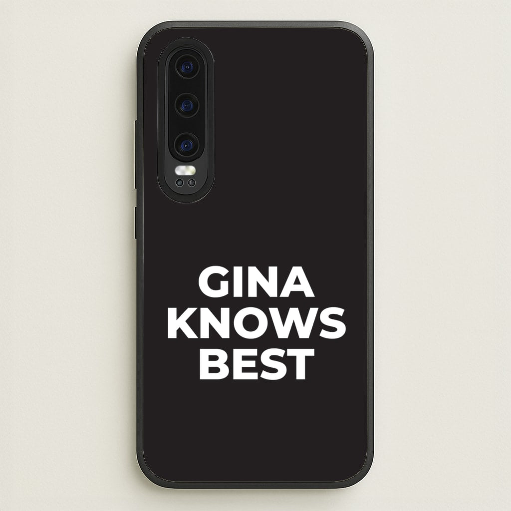 Gina Knows Best - B99 - Brooklyn nine nine Phone Case for Huawei P30