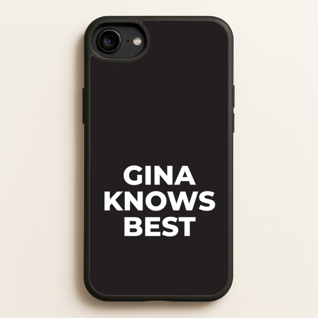 Gina Knows Best - B99 - Brooklyn nine nine Phone Case for iPhone 6 / 7 / 8 / SE