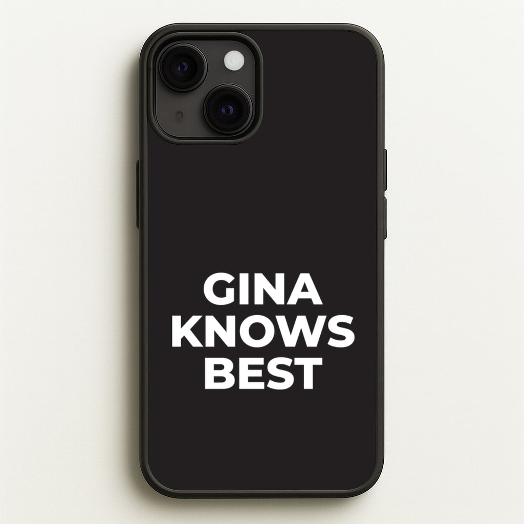Gina Knows Best - B99 - Brooklyn nine nine Phone Case for iPhone 13