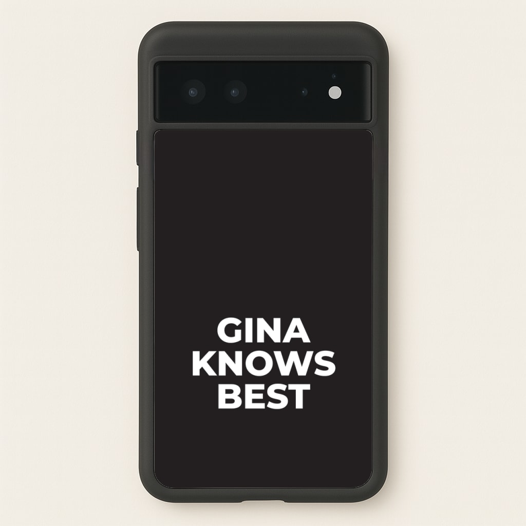 Gina Knows Best - B99 - Brooklyn nine nine Phone Case for Google Pixel 6
