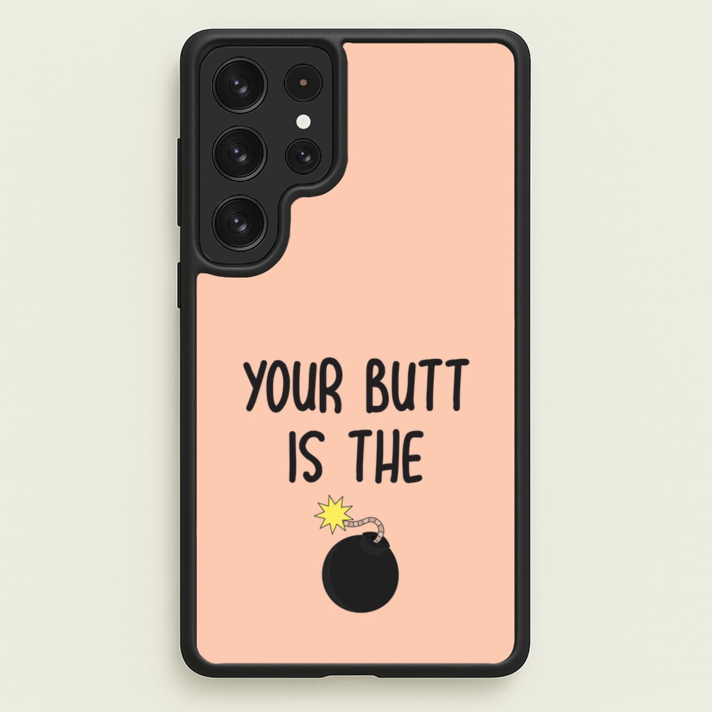 Your Butt Is The Bomb - B99 - Brooklyn nine nine Phone Case for Galaxy S22 Ultra