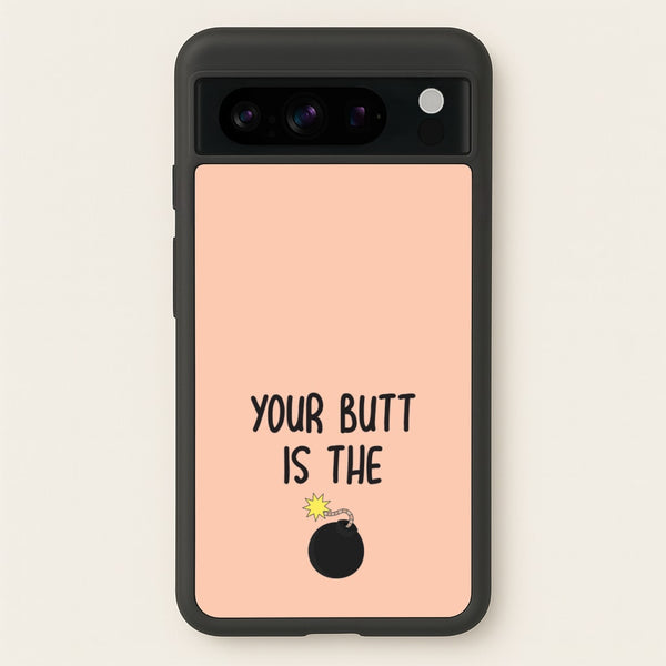 Your Butt Is The Bomb - B99 - Brooklyn nine nine Phone Case for Google Pixel 8 Pro