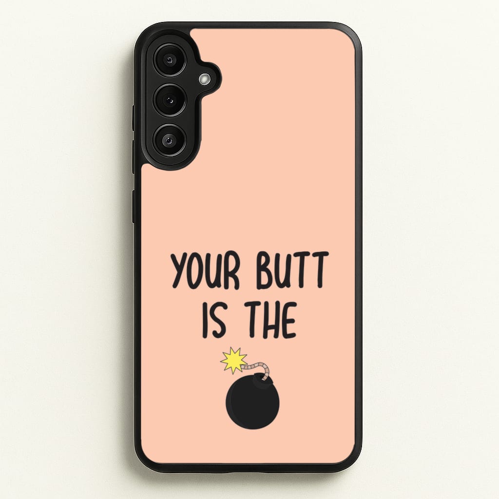 Your Butt Is The Bomb - B99 - Brooklyn nine nine Phone Case for Galaxy A34