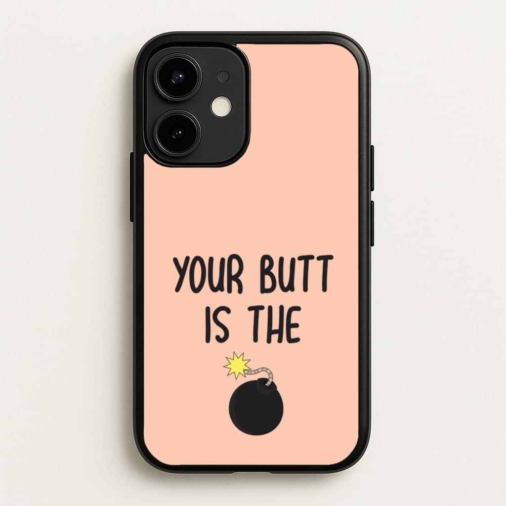 Your Butt Is The Bomb - B99 - Brooklyn nine nine Phone Case for iPhone 12 Mini