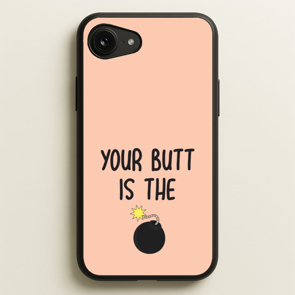 Your Butt Is The Bomb - B99 - Brooklyn nine nine Phone Case for iPhone 16e
