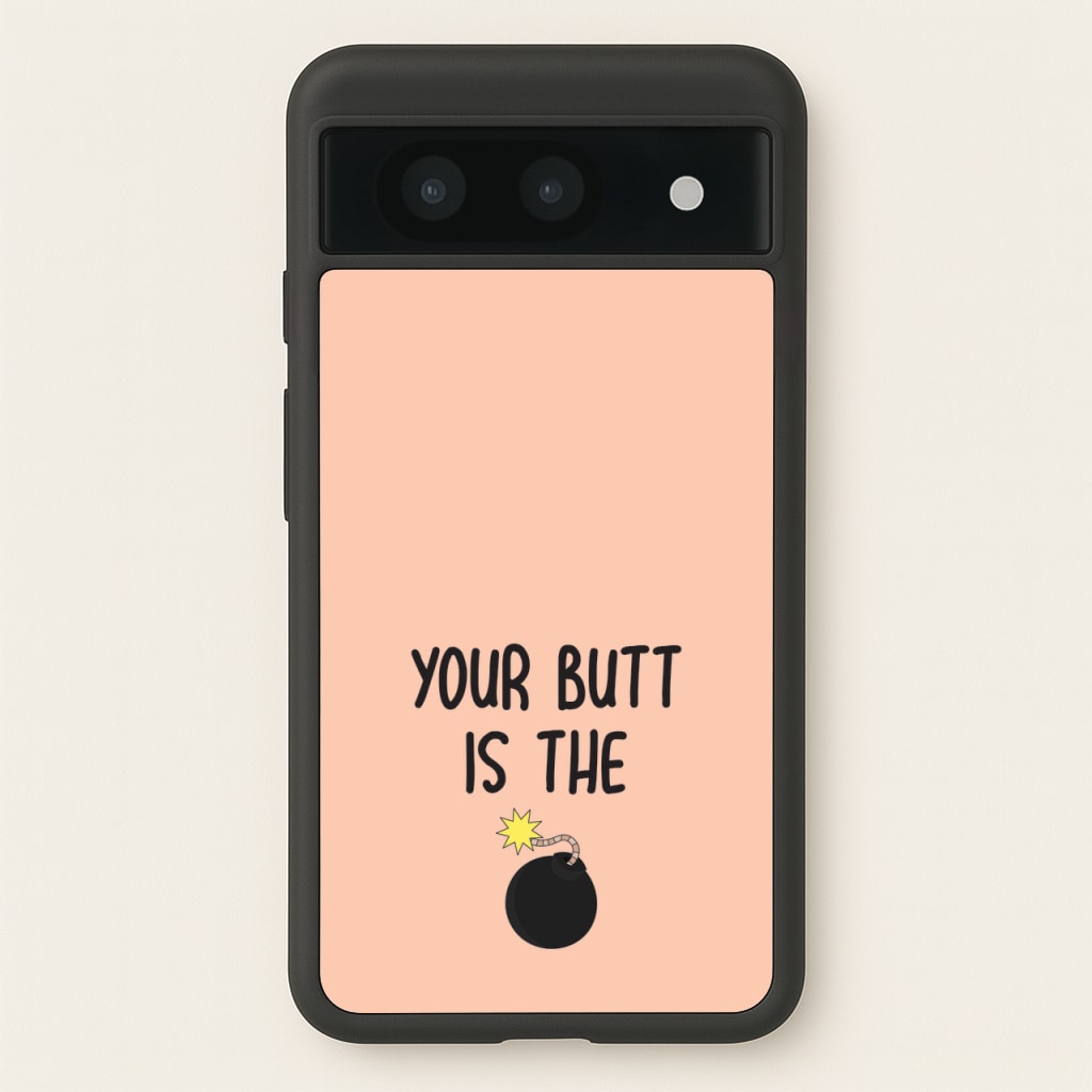 Your Butt Is The Bomb - B99 - Brooklyn nine nine Phone Case for Google Pixel 8a