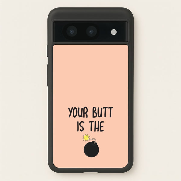Your Butt Is The Bomb - B99 - Brooklyn nine nine Phone Case for Google Pixel 8a