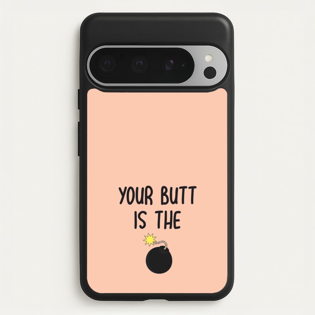 Your Butt Is The Bomb - B99 - Brooklyn nine nine Phone Case for Google Pixel 9 Pro XL