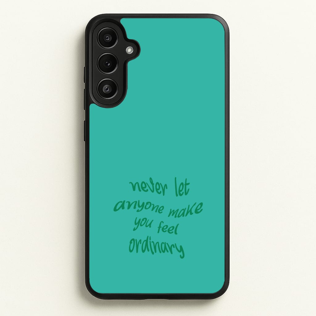 Never Let Anyone Make You Feel Ordinary - BookTok Phone Case for Galaxy A36
