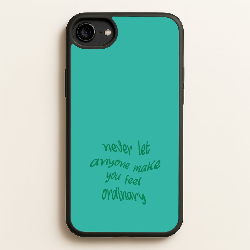 Never Let Anyone Make You Feel Ordinary - BookTok Phone Case for iPhone 6 / 7 / 8 / SE