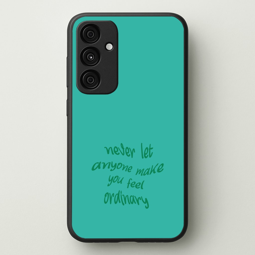 Never Let Anyone Make You Feel Ordinary - BookTok Phone Case for Galaxy A35