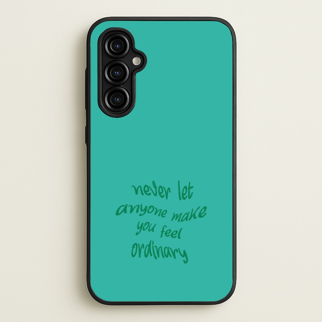Never Let Anyone Make You Feel Ordinary - BookTok Phone Case for Galaxy A54