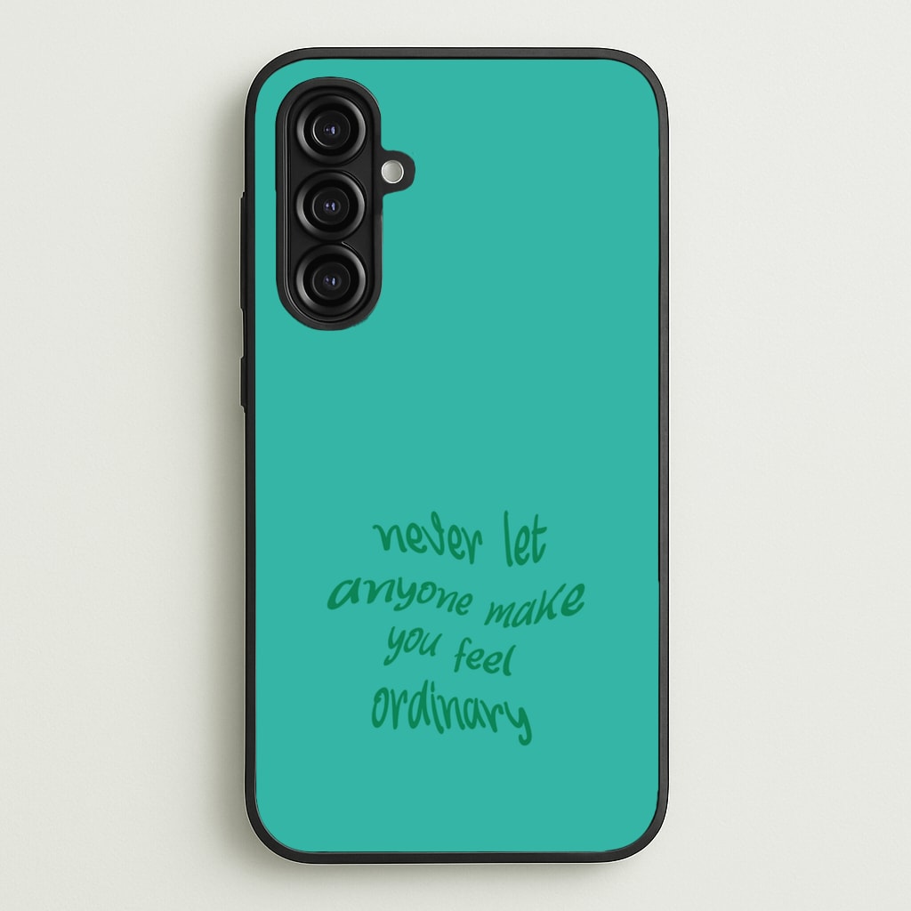 Never Let Anyone Make You Feel Ordinary - BookTok Phone Case for Galaxy A16