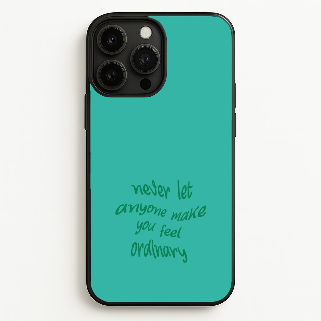 Never Let Anyone Make You Feel Ordinary - BookTok Phone Case for iPhone 13 Pro Max