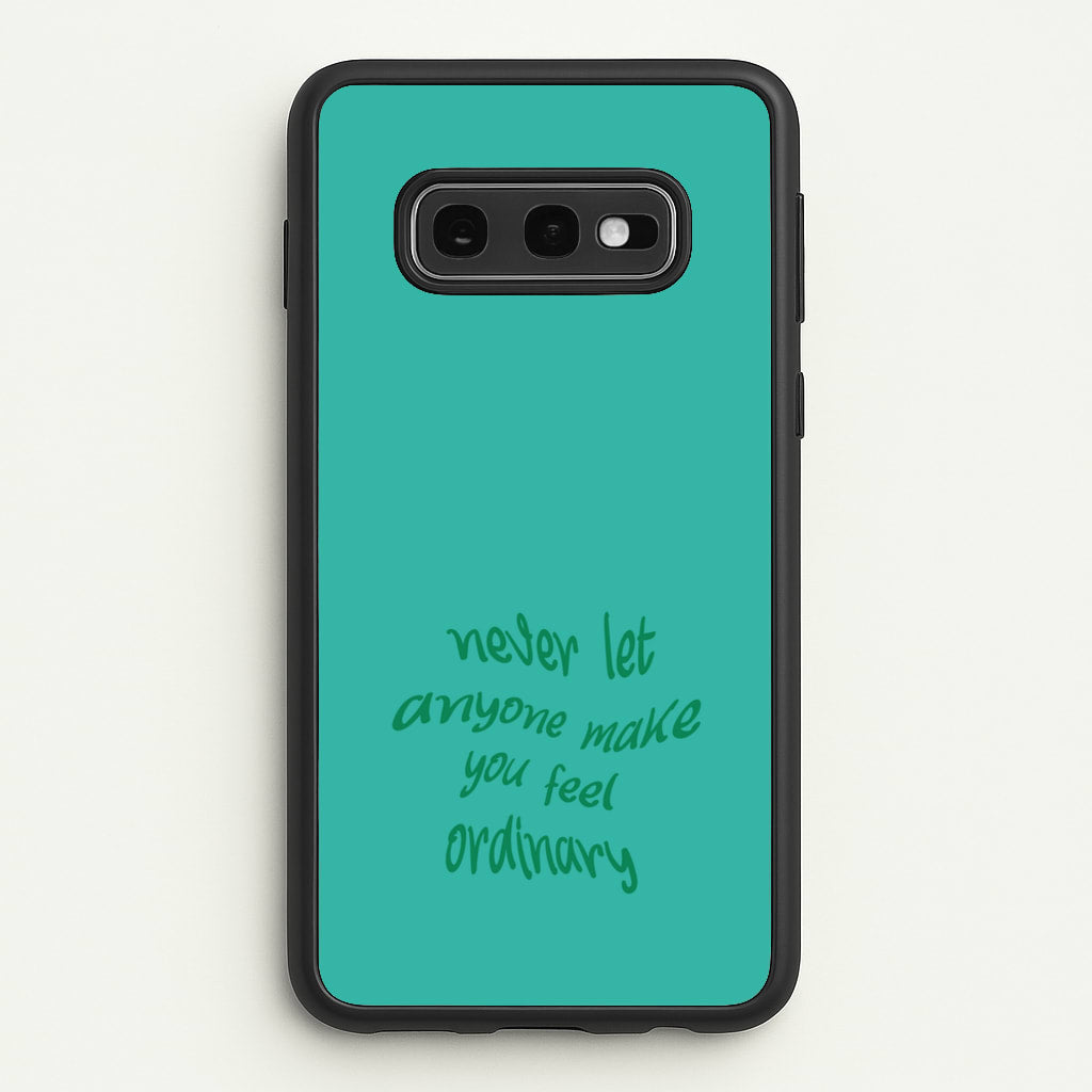 Never Let Anyone Make You Feel Ordinary - BookTok Phone Case for Galaxy S10e