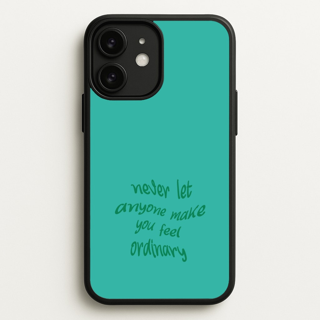 Never Let Anyone Make You Feel Ordinary - BookTok Phone Case for iPhone 11