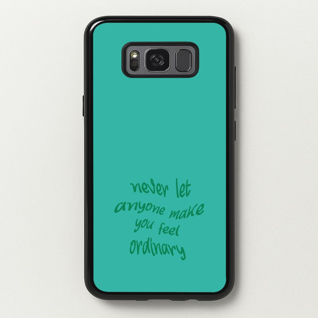 Never Let Anyone Make You Feel Ordinary - BookTok Phone Case for Galaxy S8