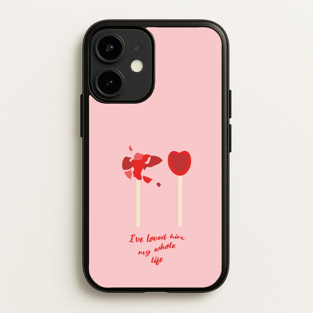 I've Loved Him My Whole Life - BookTok Phone Case for iPhone 12 Mini