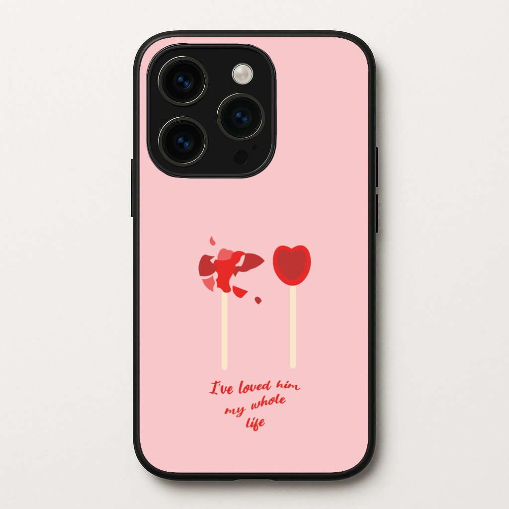 I've Loved Him My Whole Life - BookTok Phone Case for iPhone 14 Pro