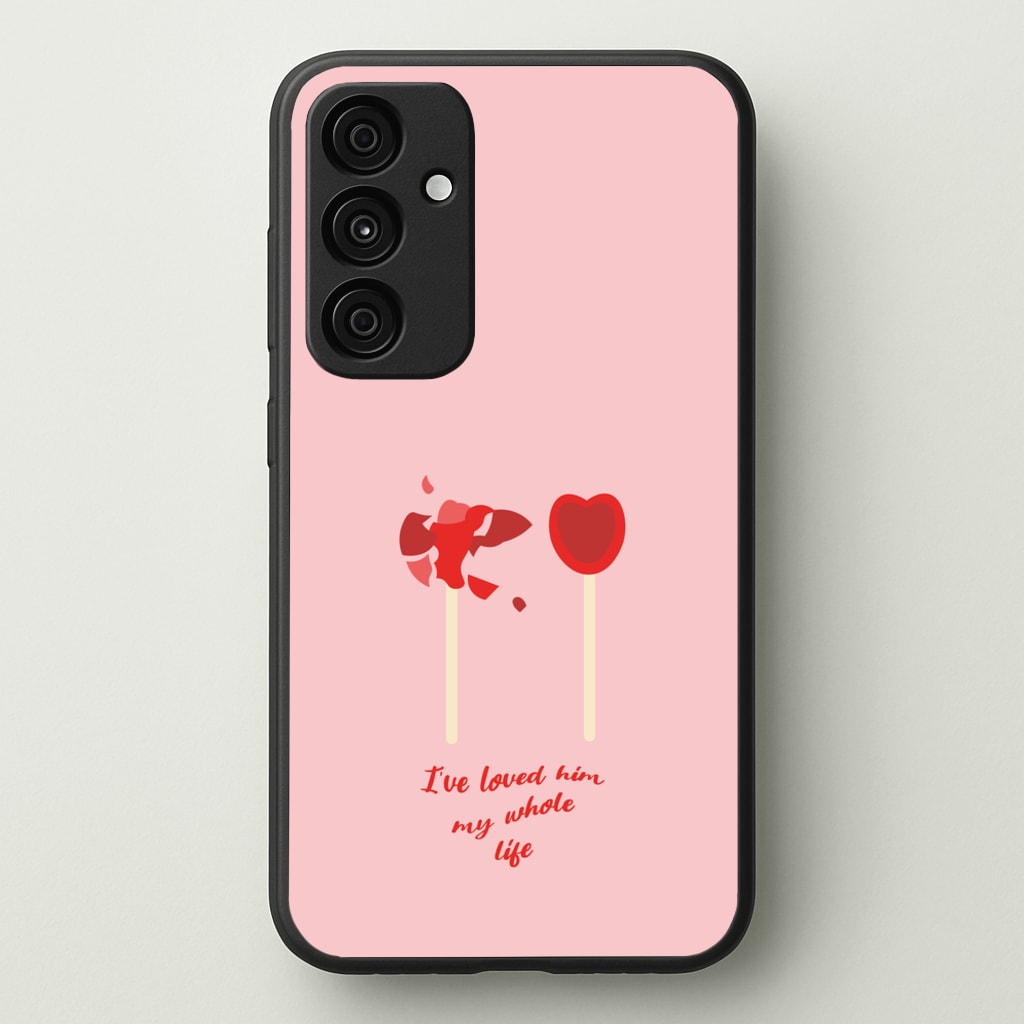 I've Loved Him My Whole Life - BookTok Phone Case for Galaxy A35