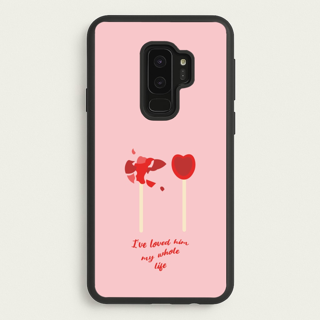 I've Loved Him My Whole Life - BookTok Phone Case for Galaxy S9 Plus
