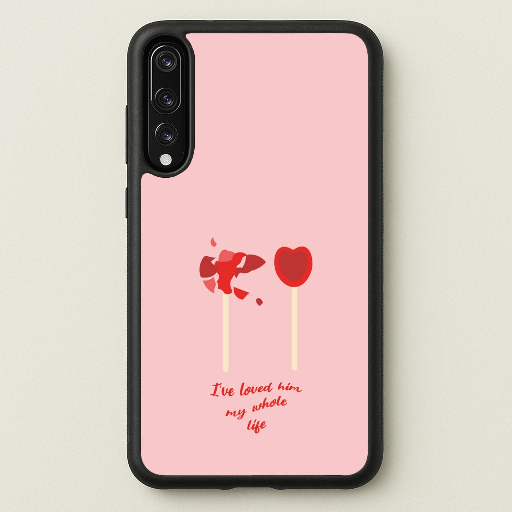 I've Loved Him My Whole Life - BookTok Phone Case for Huawei P20 Pro