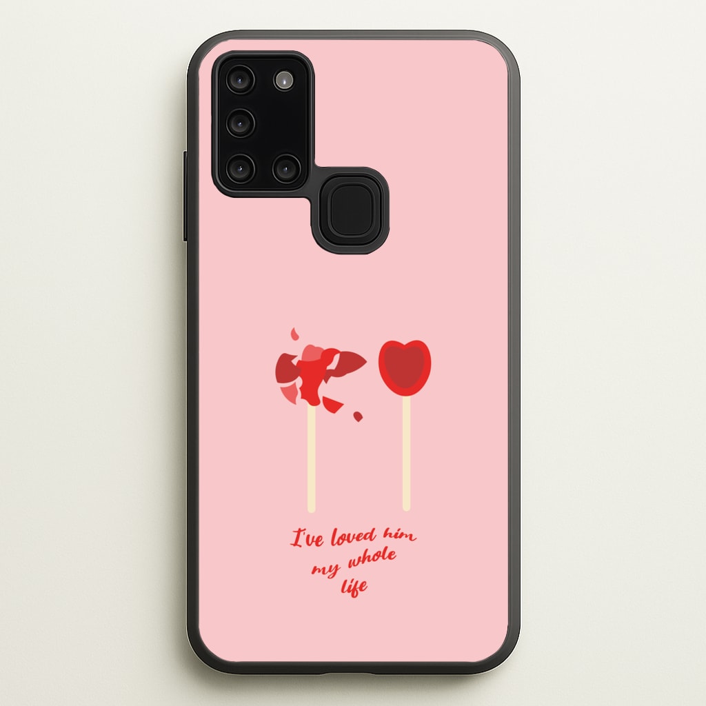 I've Loved Him My Whole Life - BookTok Phone Case for Galaxy A21s