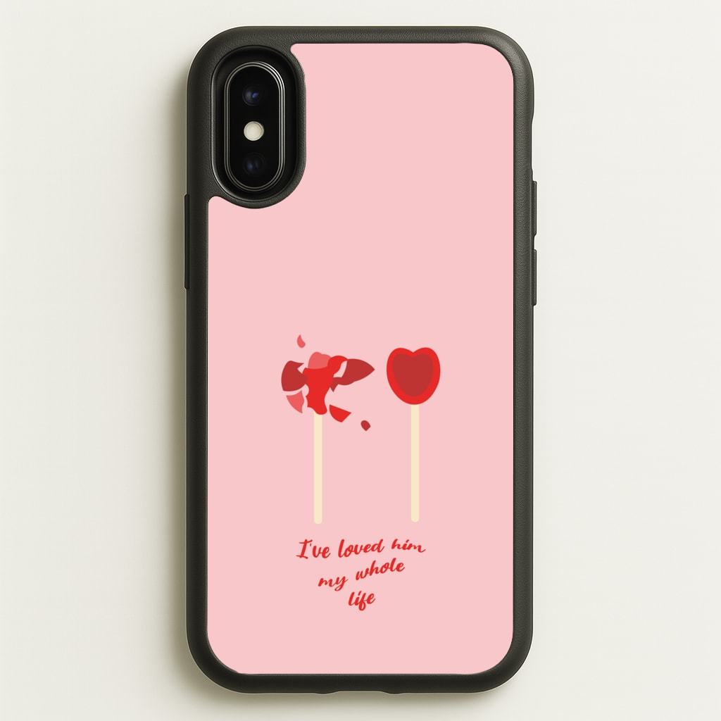 I've Loved Him My Whole Life - BookTok Phone Case for iPhone X / XS