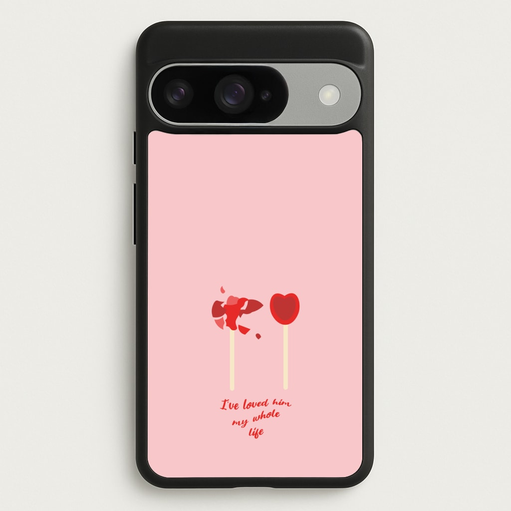 I've Loved Him My Whole Life Phone Case for Google Pixel 10 / 10 Pro