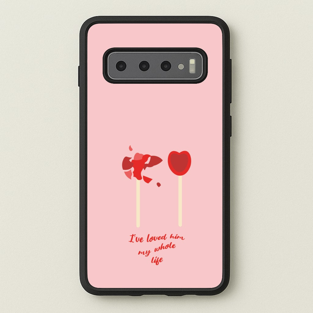 I've Loved Him My Whole Life - BookTok Phone Case for Galaxy S10