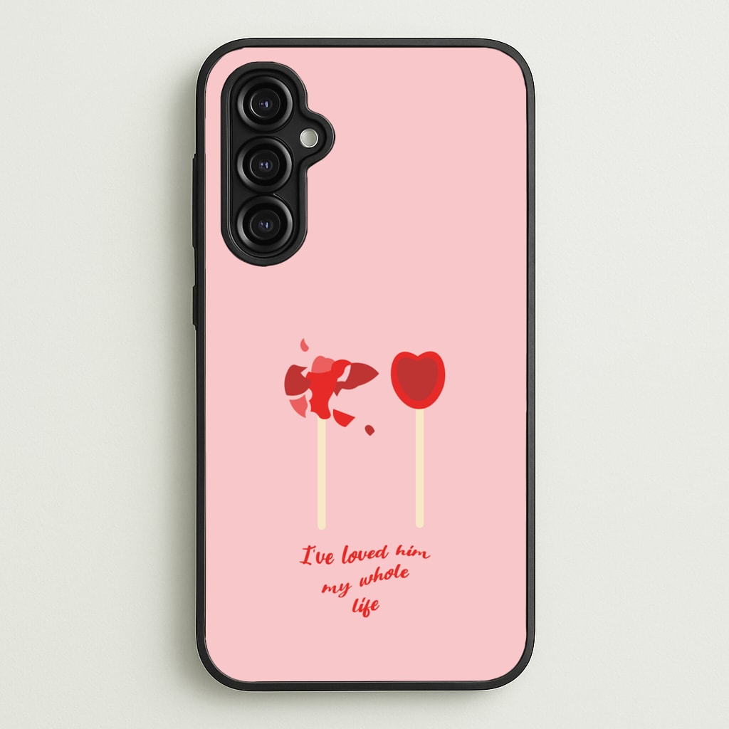 I've Loved Him My Whole Life - BookTok Phone Case for Galaxy A14