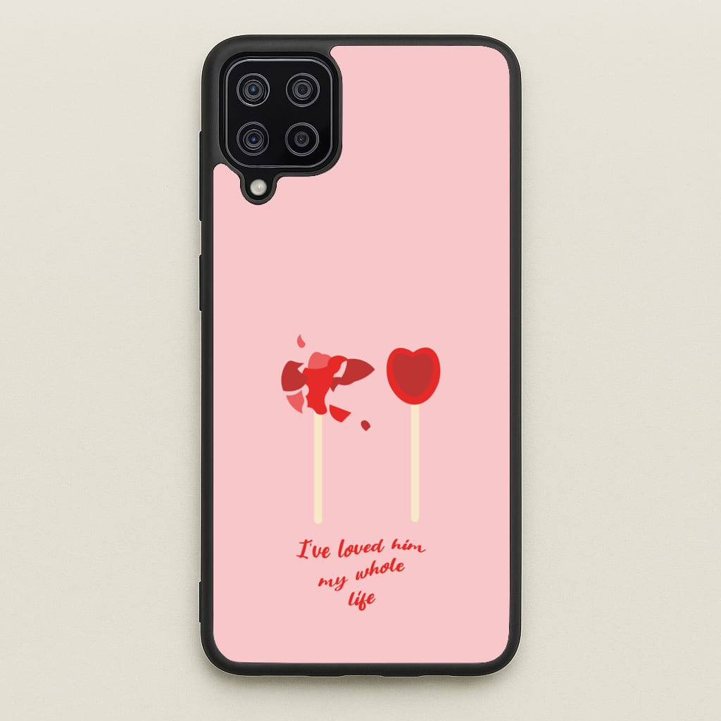 I've Loved Him My Whole Life - BookTok Phone Case for Galaxy A12
