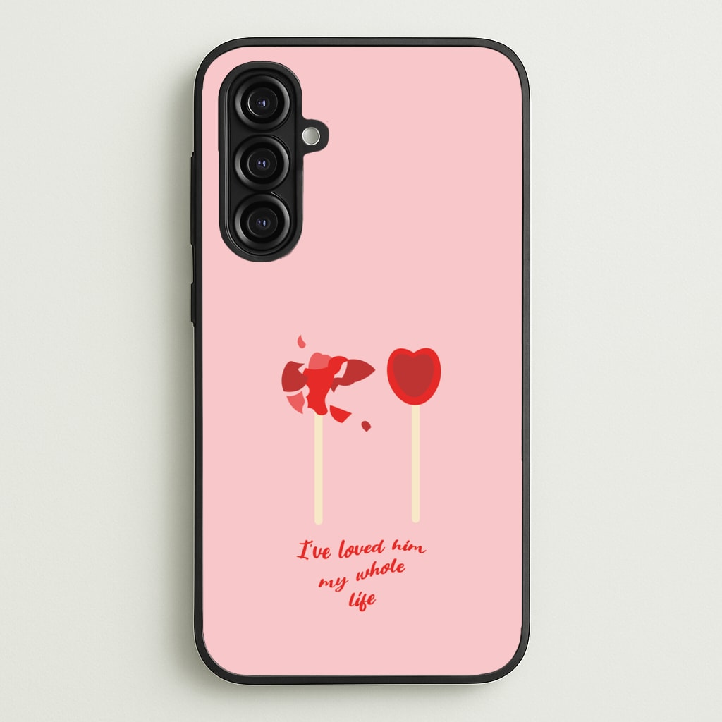 I've Loved Him My Whole Life - BookTok Phone Case for Galaxy A16