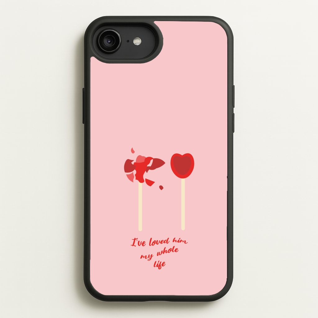 I've Loved Him My Whole Life - BookTok Phone Case for iPhone 6 Plus / 7 Plus / 8 Plus