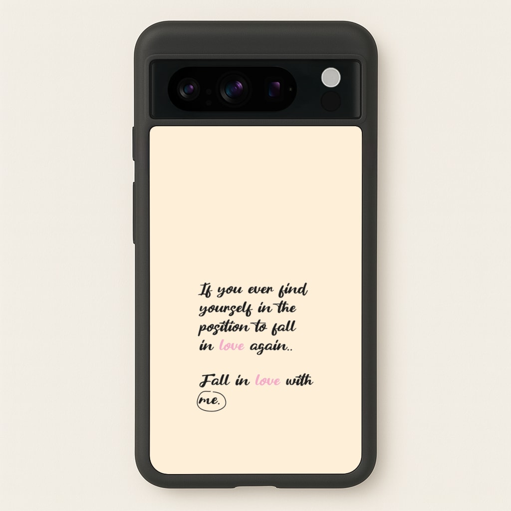 Fall In Love With Me - BookTok Phone Case for Google Pixel 8 Pro
