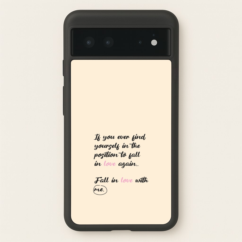 Fall In Love With Me - BookTok Phone Case for Google Pixel 6