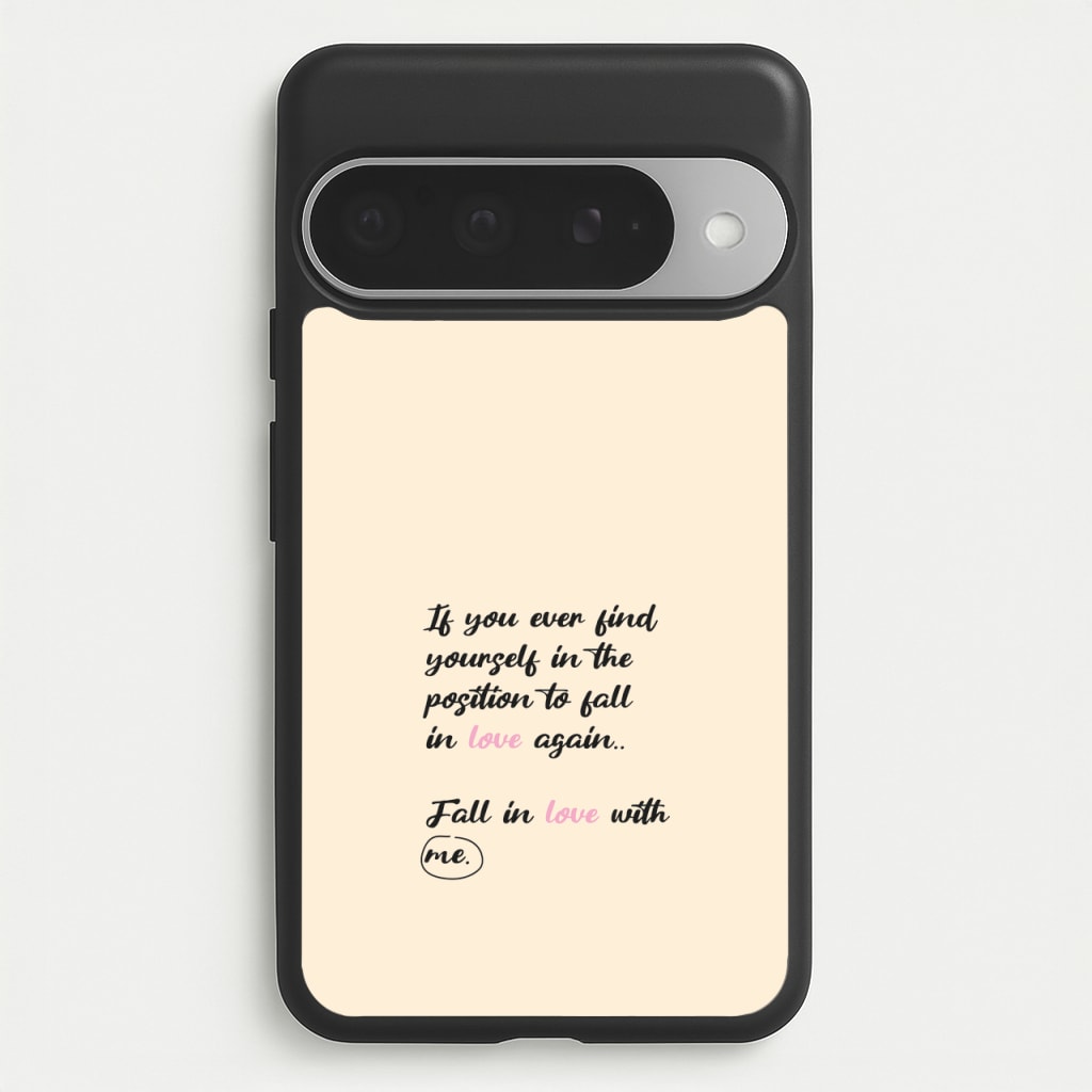 Fall In Love With Me Phone Case for Google Pixel 10 Pro XL